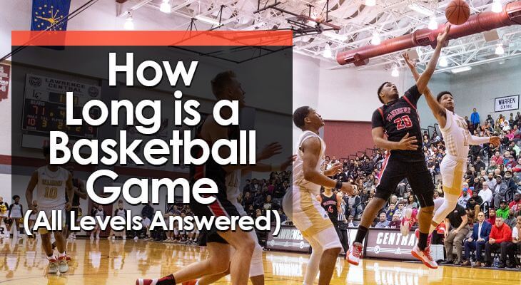 How Long Is a Basketball Game: Exploring the Duration of an Exciting Sport